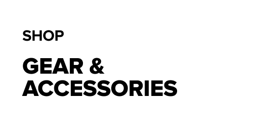Shop Gear & Accessories